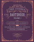 The Curious Bartender: The artistry and alchemy of creating the perfect cocktail